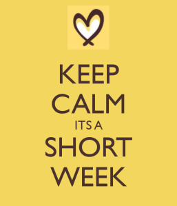 keep-calm-its-a-short-week-4